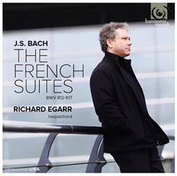 descargar álbum JS Bach Richard Egarr - The French Suites BWV 812 817