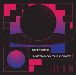 lataa albumi Krisper - Landing On The Comet