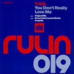 ascolta in linea YUG - You Dont Really Love Me