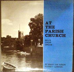 Download The Organ, Choir And Bells Of St Mary The Virgin, Putney - At The Parish Church