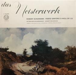 last ned album Herbert von Karajan, Berliner Philharmoniker, Robert Schumann - Robert Schumann Vierte Sinfonie d moll Op 120
