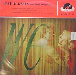 ascolta in linea Ray Martin And His Orchestra - We