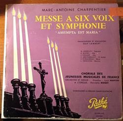 Album herunterladen Marc Antoine Charpentier Chorale des Jeunesses Musicales de France, Henriette Roget - Messe à Six Voix Et Symphonie Assumpta Est Maria
