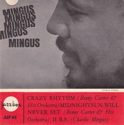 ladda ner album Benny Carter And His Orchestra, Charlie Mingus - Crazy Rhythm The Midnight Sun Will Never Set II BS