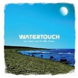 Download Watertouch - We Never Went To The Moon