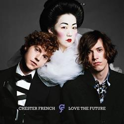 ouvir online Chester French - Love The Future