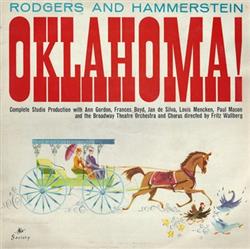 Rodgers And Hammerstein Complete Studio Production With Ann Gordon, Frances Boyd, Jan De Silva, Louis Mencken, Paul Mason And The Broadway Theatre Orchestra And Chorus Directed By Fritz Wallberg - Oklahoma