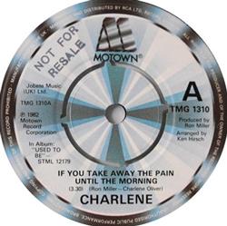 online anhören Charlene - If You Take Away The Pain Until The Morning