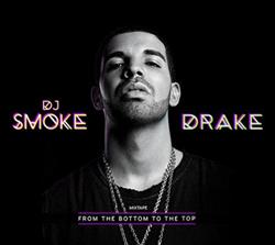 escuchar en línea DJ Smoke Drake - From The Bottom To The Top
