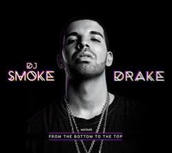 Download DJ Smoke Drake - From The Bottom To The Top