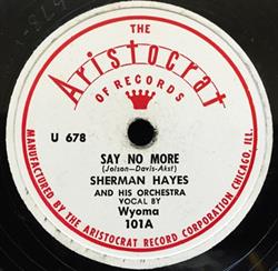 lyssna på nätet Sherman Hayes And His Orchestra - Say No More Chi Baba Chi Baba