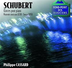 Download Schubert Philippe Cassard - Oeuvres Pour Piano Moments Musicaux D780 Sonate D958