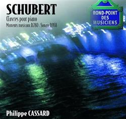 ouvir online Schubert Philippe Cassard - Oeuvres Pour Piano Moments Musicaux D780 Sonate D958