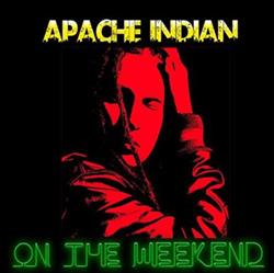 télécharger l'album Apache Indian - On The Weekend