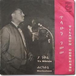 Download Tilahun Gessesse - Ya Nikisie Harkafune