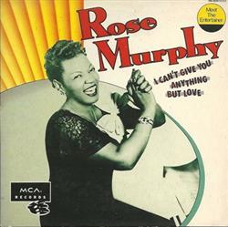 écouter en ligne Rose Murphy - I Cant Give You Anything But Love