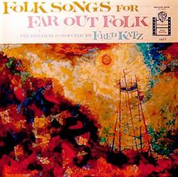 Album herunterladen The Fred Katz Orchestras - Folk Songs For Far Out Folk