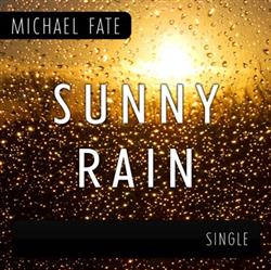 lytte på nettet Michael Fate - Sunny Rain