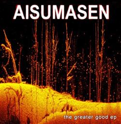 descargar álbum Aisumasen - The Greater Good EP