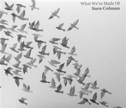 lataa albumi Sara Colman - What Were Made Of