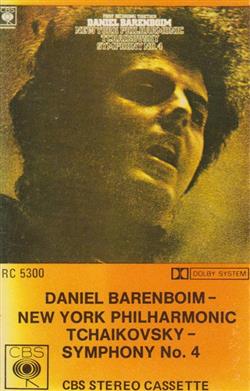 ladda ner album Daniel Barenboim New York Philharmonic Orchestra, Tchaikovsky - Tchaikovsky Symphony No 4
