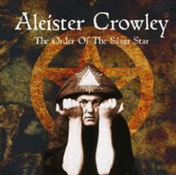 télécharger l'album Aleister Crowley - The Order Of The Silver Star