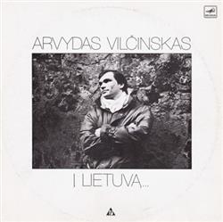 descargar álbum Arvydas Vilčinskas - Į Lietuvą