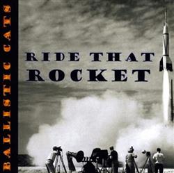 Download The Ballistic Cats - Ride That Rocket