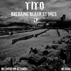 descargar álbum Tito - Breaking Black Stones EP