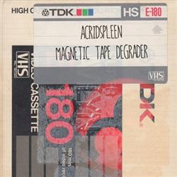 baixar álbum Acridspleen - Magnetic Tape Degrader