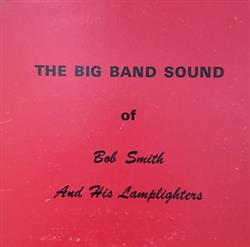 Bob Smith And His Lamplighters - The Big Band Sound Of