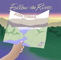online anhören Josh Tobias - Follow The River