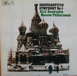 last ned album Shostakovitch, Kiril Kondrashin, Moscow Philharmonic - Symphony No 8