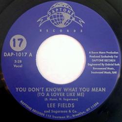 descargar álbum Lee Fields And Sugarman & Co - You Dont Know What You Mean