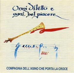 Album herunterladen Compagnia Dell'Asino Che Porta La Croce - Onni diletto e ogni bel piacere