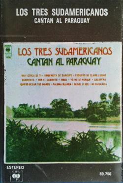 last ned album Los Tres Sudamericanos - Los Tres Sudamericanos Cantan Al Paraguay
