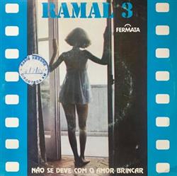 télécharger l'album Ramal 3 - Não Se Deve Com O Amor Brincar