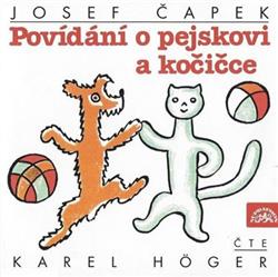 Download Josef Čapek, Karel Höger - Povídání o pejskovi a kočičce