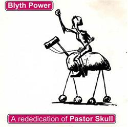 lytte på nettet Blyth Power - A Rededication Of Pastor Skull