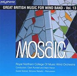écouter en ligne Royal Northern College Of Music Wind Orchestra - Mosaic