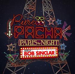 last ned album Various - Pure Pacha Paris By Night Mixed By Bob Sinclar