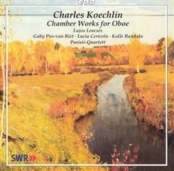 Download Charles Koechlin, Lajos Lencsés - Chamber Works for Oboe