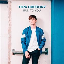 last ned album Tom Gregory - Run To You