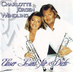 lyssna på nätet Charlotte & Jürgen Wendling - Unser Lied Für Dich