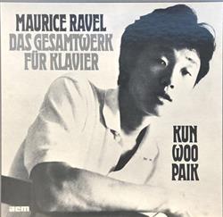 last ned album Maurice Ravel, Kun Woo Paik - Das Gesamtwerk Für Klavier zu zwei Händen