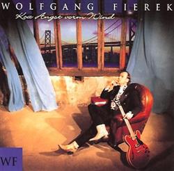 Album herunterladen Wolfgang Fierek - Koa Angst Vorm Wind