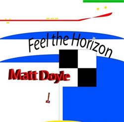 Matt Doyle - Feel The Horizon