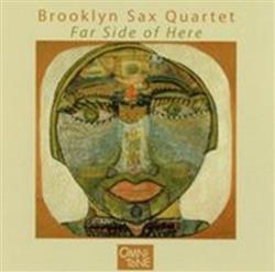 lataa albumi Brooklyn Sax Quartet - Far Side Of Here