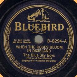 Download The Blue Sky Boys (Bill And Earl Bolick) - When The Roses Bloom In Dixieland Are You From Dixie