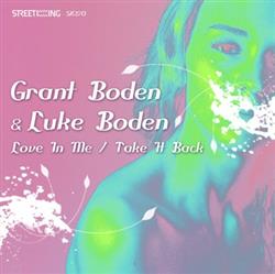 Download Grant Boden & Luke Boden - Love In Me Take It Back